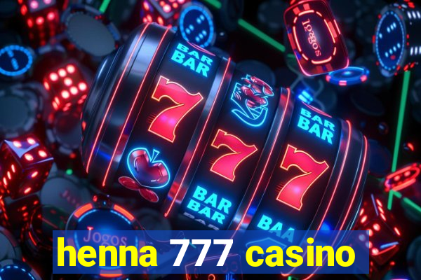 henna 777 casino